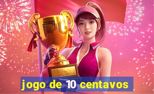 jogo de 10 centavos